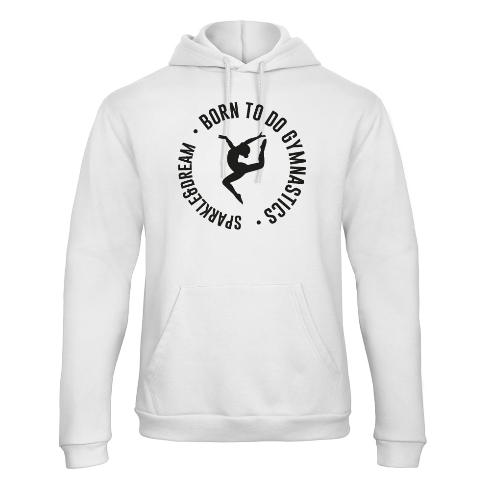 Trui / Hoodie Wit Turnen Born to do gymnastics, Met naam (+€3,00)